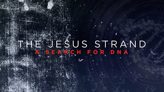 The Jesus Strand: A Search for DNA (2017)